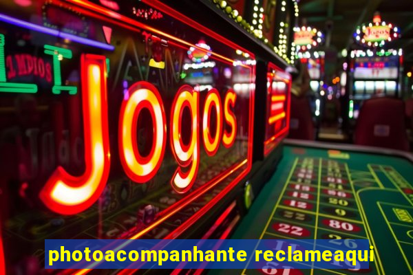 photoacompanhante reclameaqui